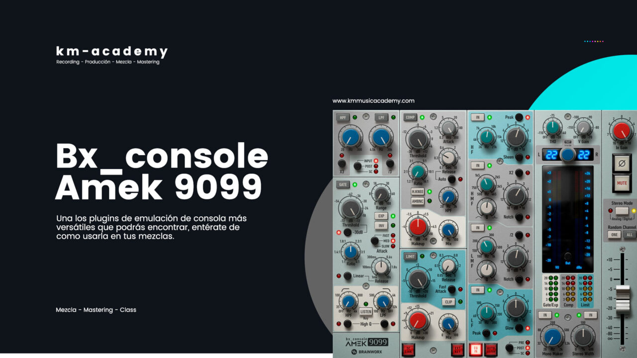 Amek 9099 en la mezcla - KM Music Academy
